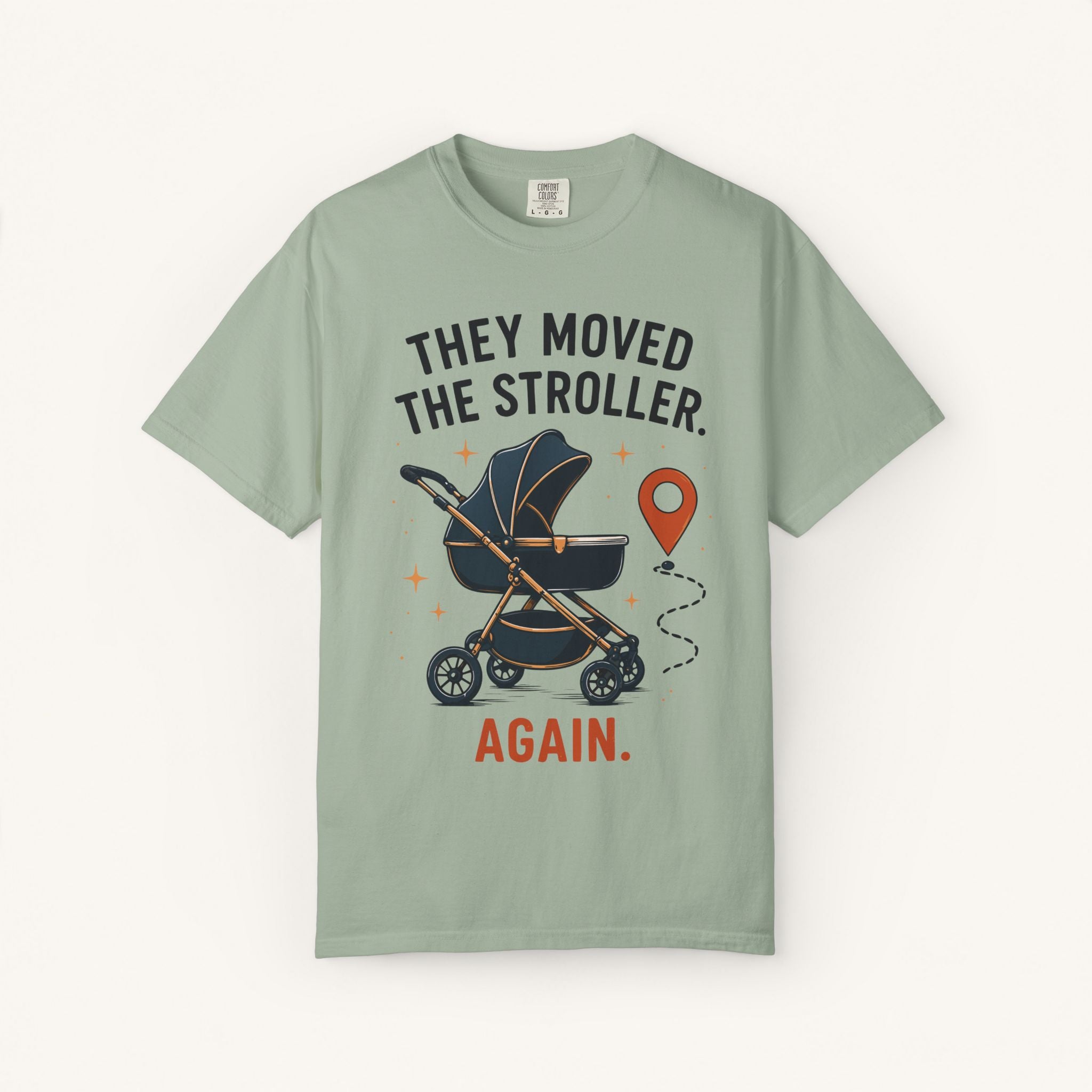They Moved the Stroller... Again Tee