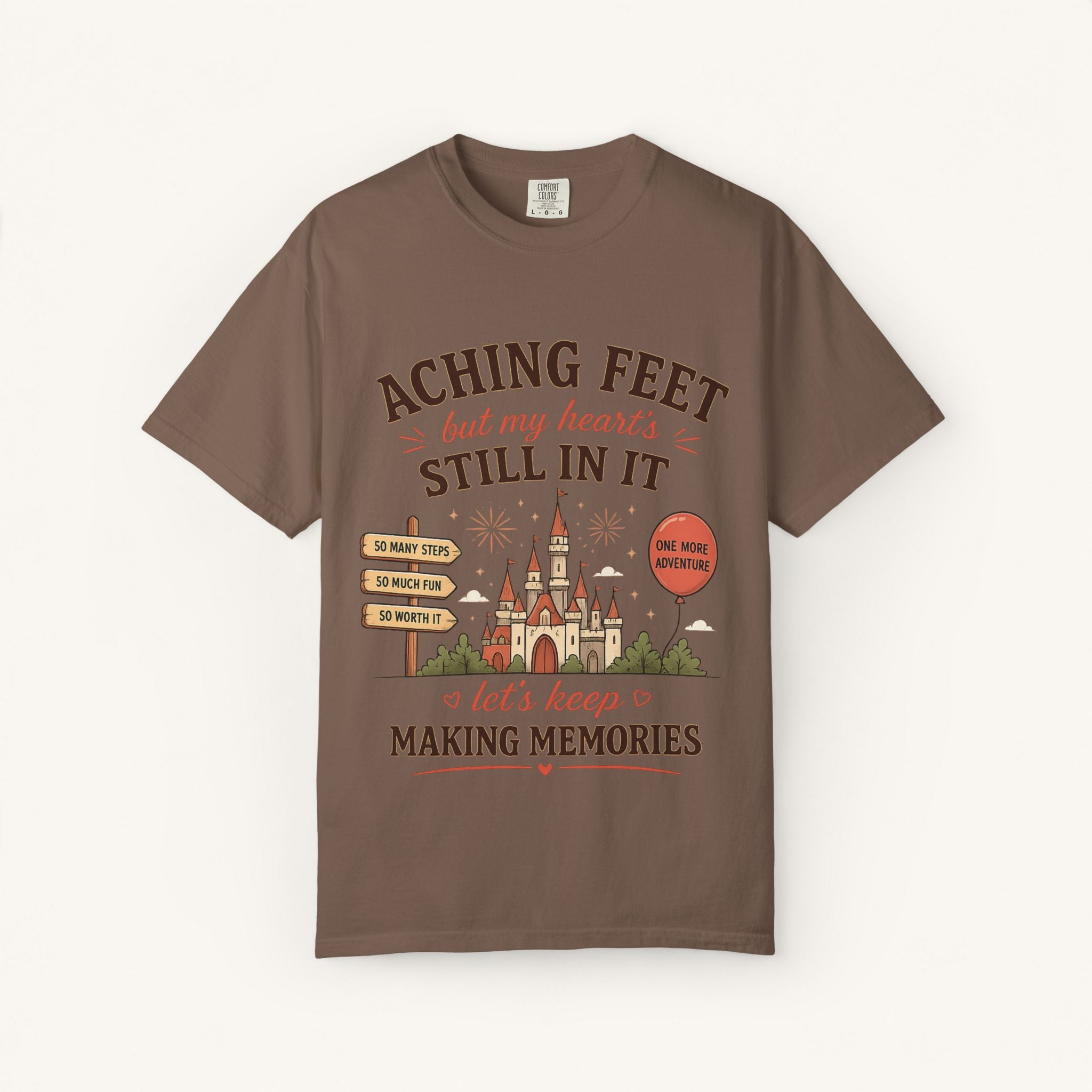Aching Feet, But My Heart's Still In It Tee