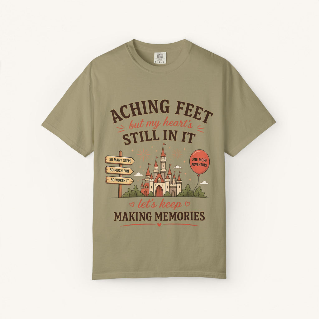 Aching Feet, But My Heart's Still In It Tee