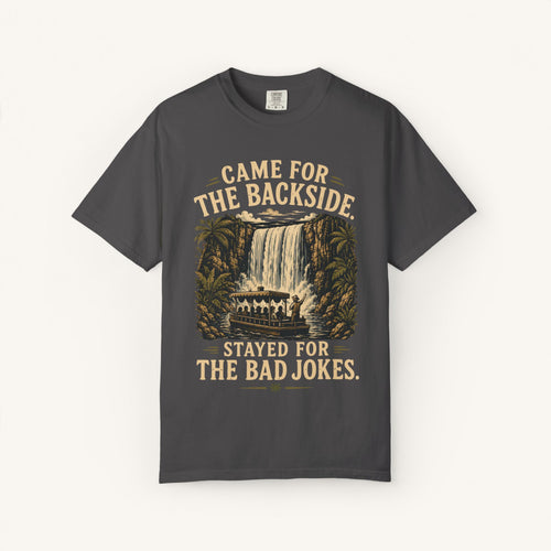 Came for the Backside Tee