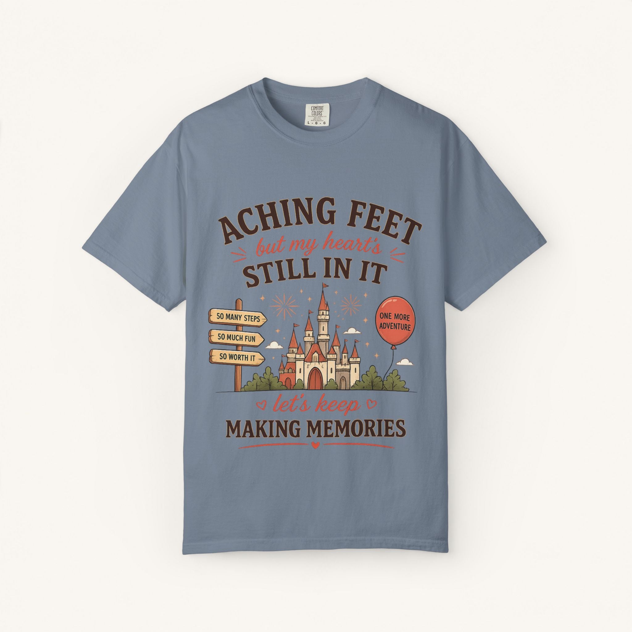 Aching Feet, But My Heart's Still In It Tee