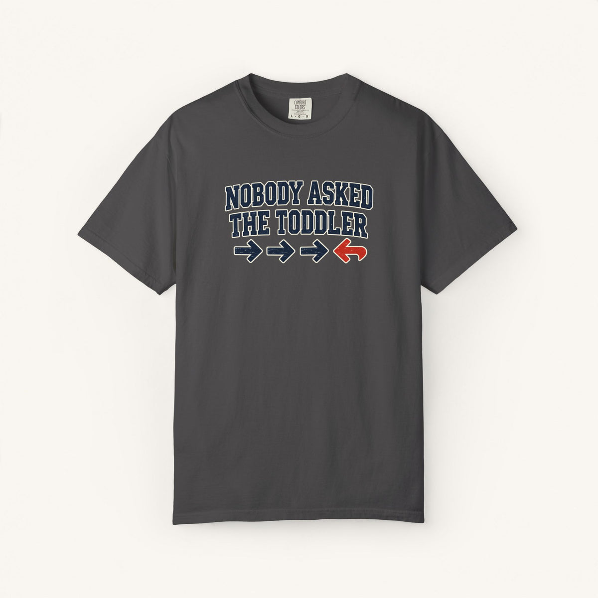 Nobody Asked the Toddler Tee