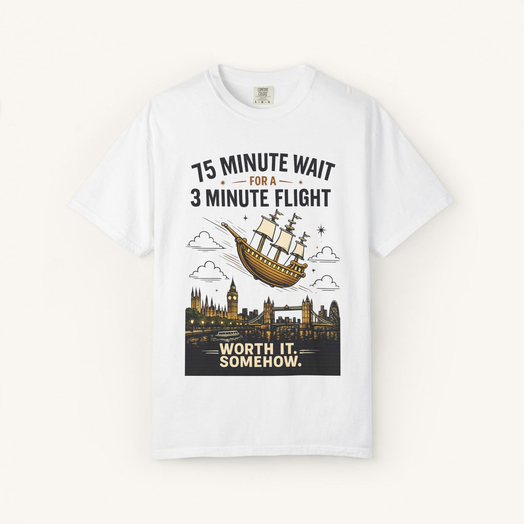 75 Minute Wait for a 3 Minute Flight Tee