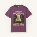 Came for the Backside Tee