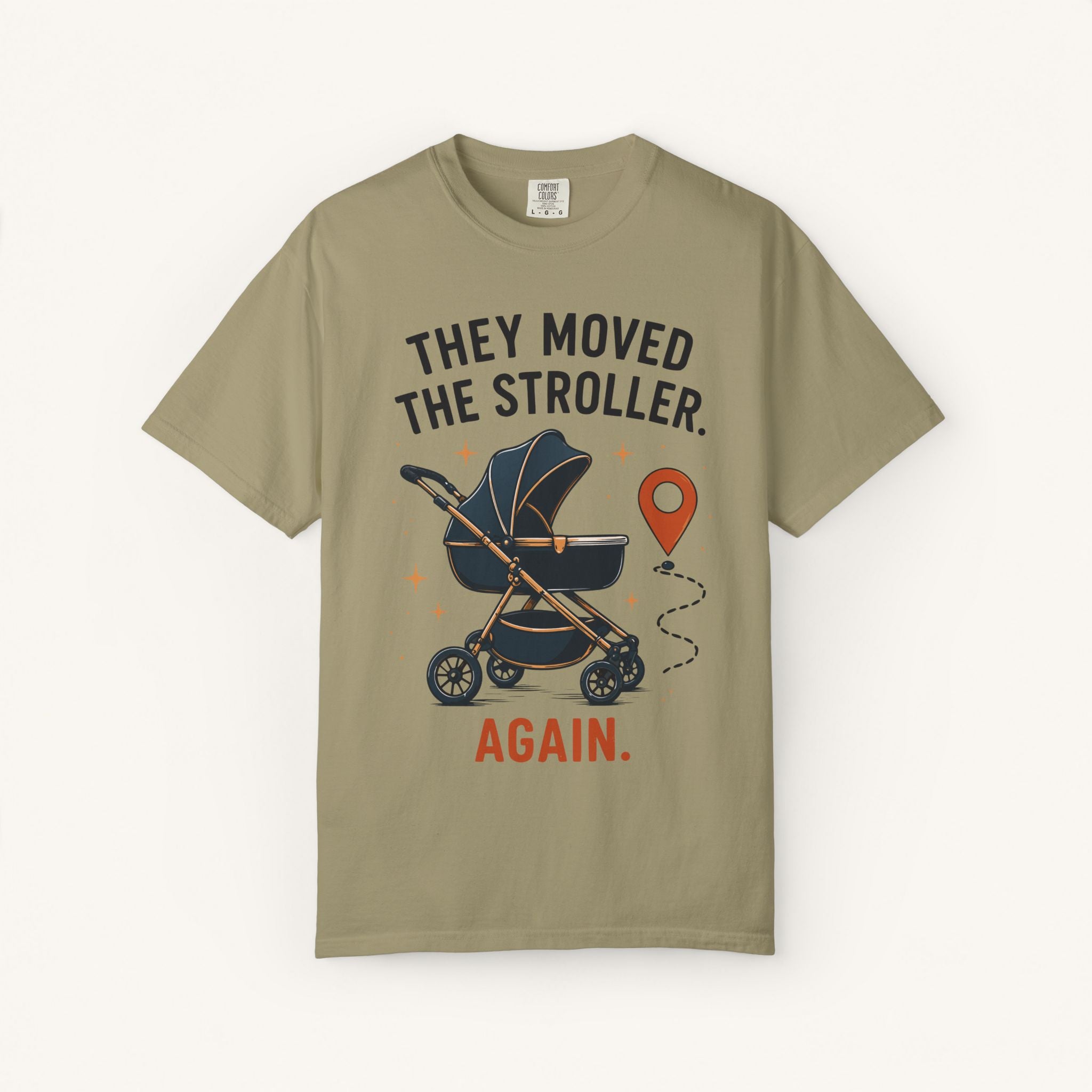 They Moved the Stroller... Again Tee