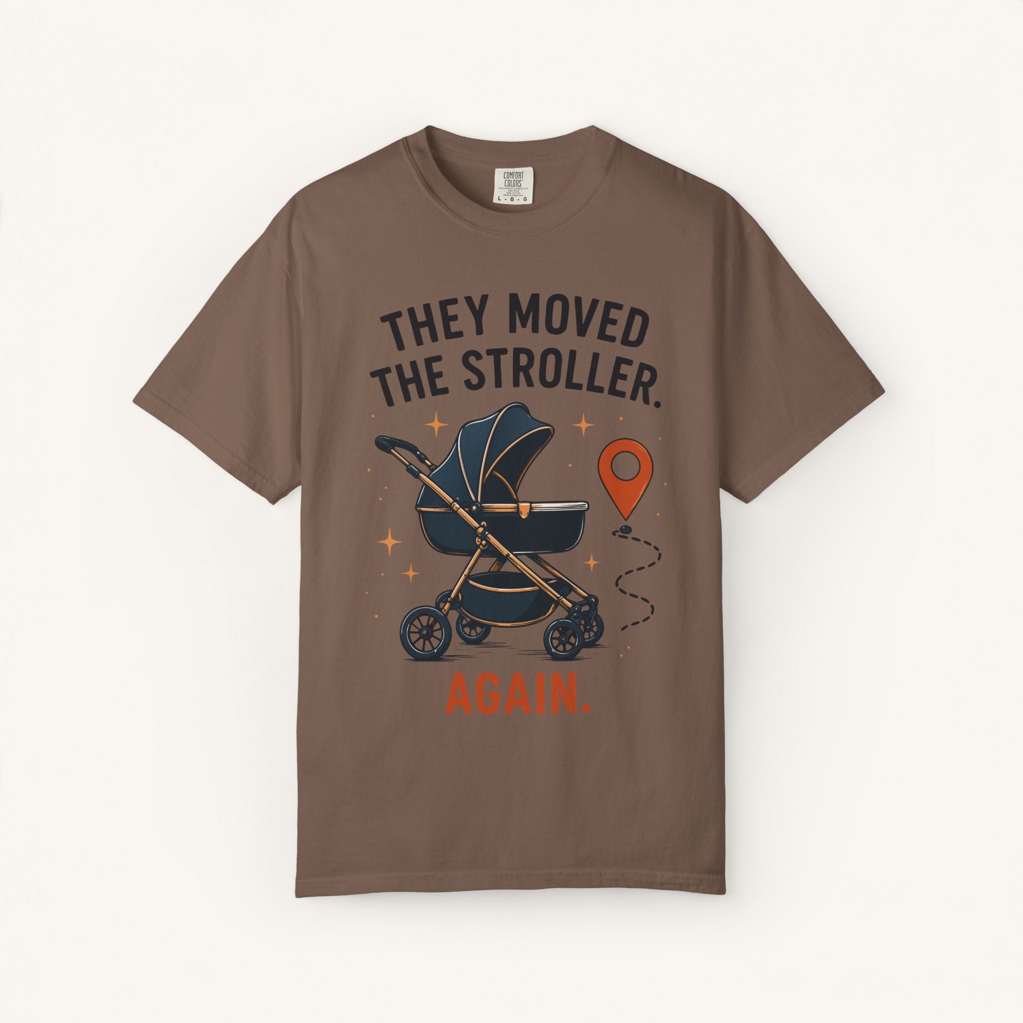 They Moved the Stroller... Again Tee