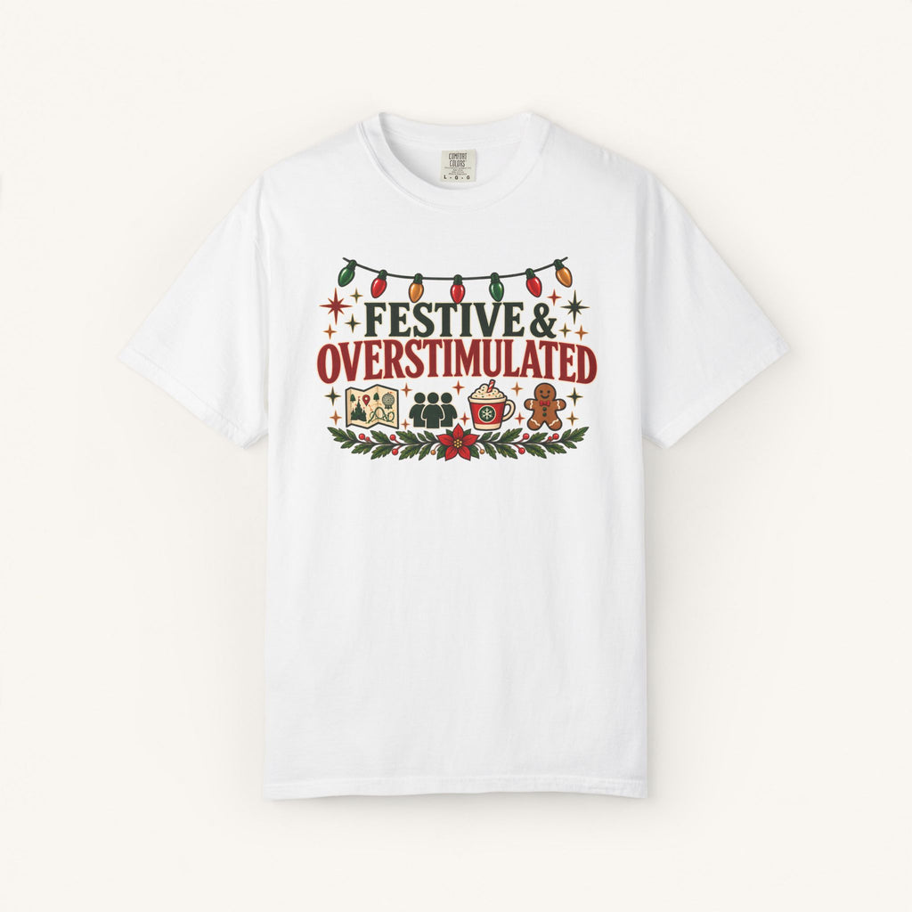 Festive & Overstimulated Tee