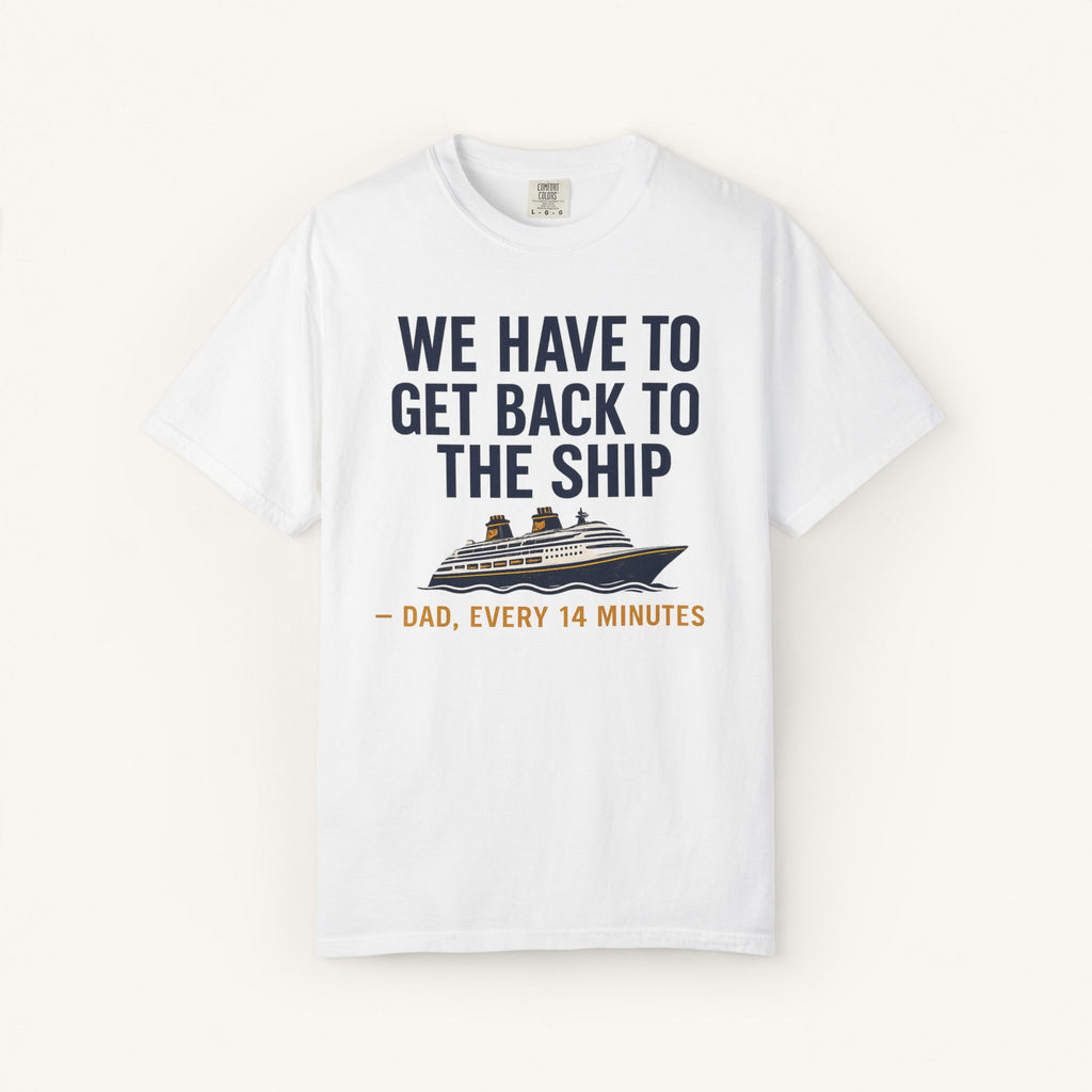 We Have to Get Back to the Ship Tee