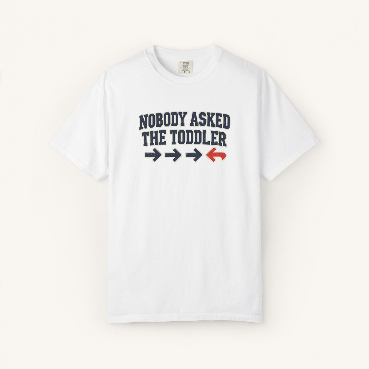 Nobody Asked the Toddler Tee