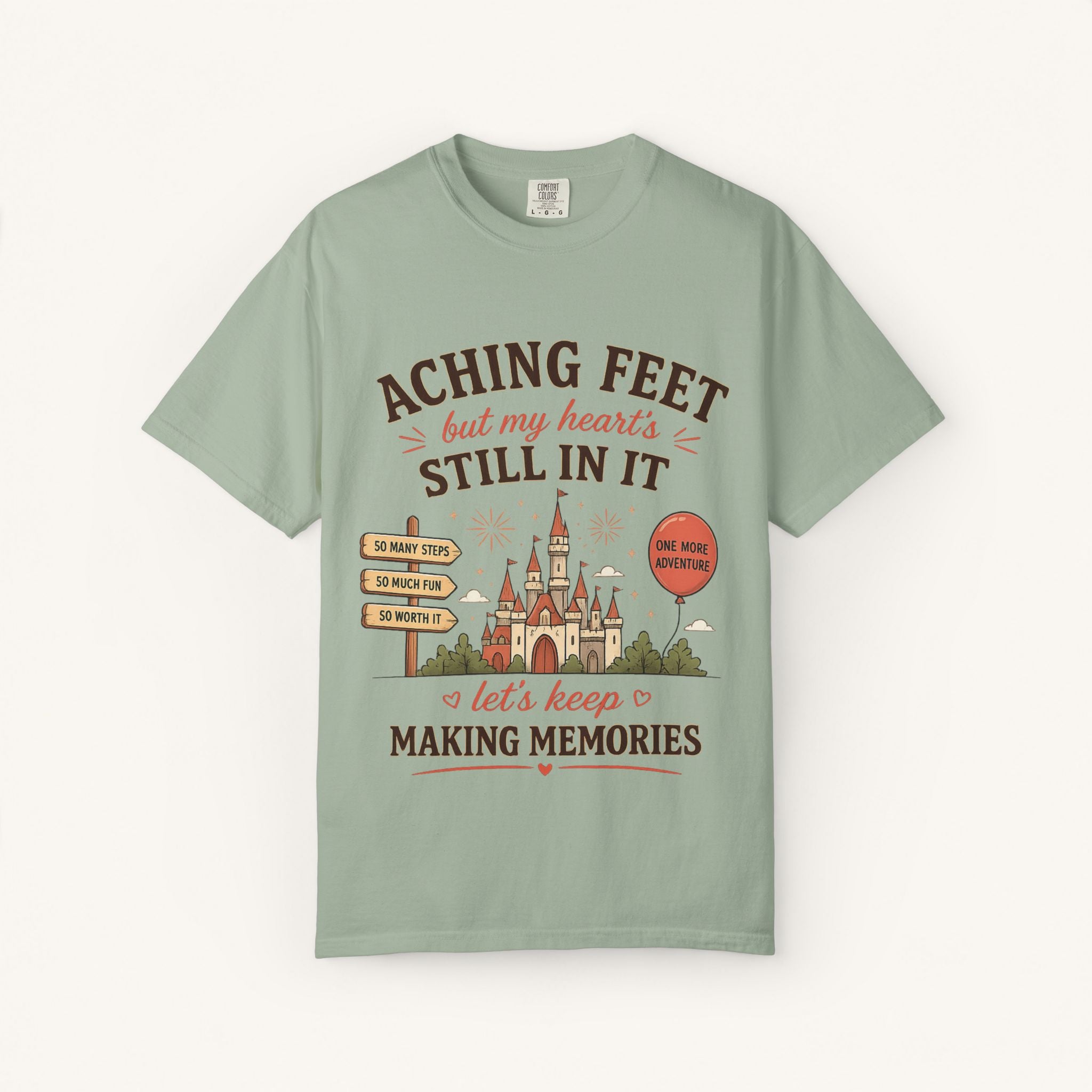 Aching Feet, But My Heart's Still In It Tee