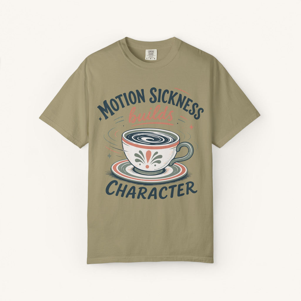 Motion Sickness Builds Character Tee