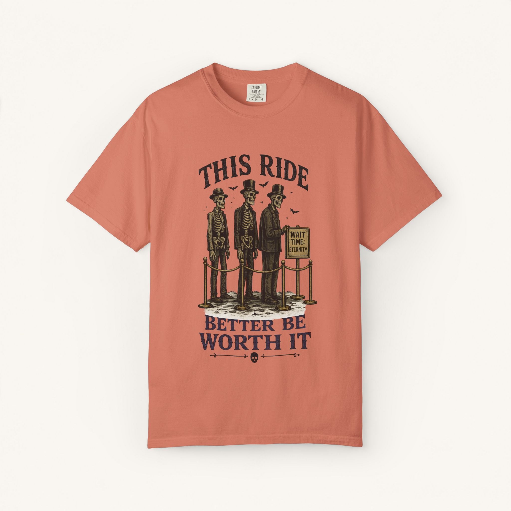 This Ride Better Be Worth It Tee