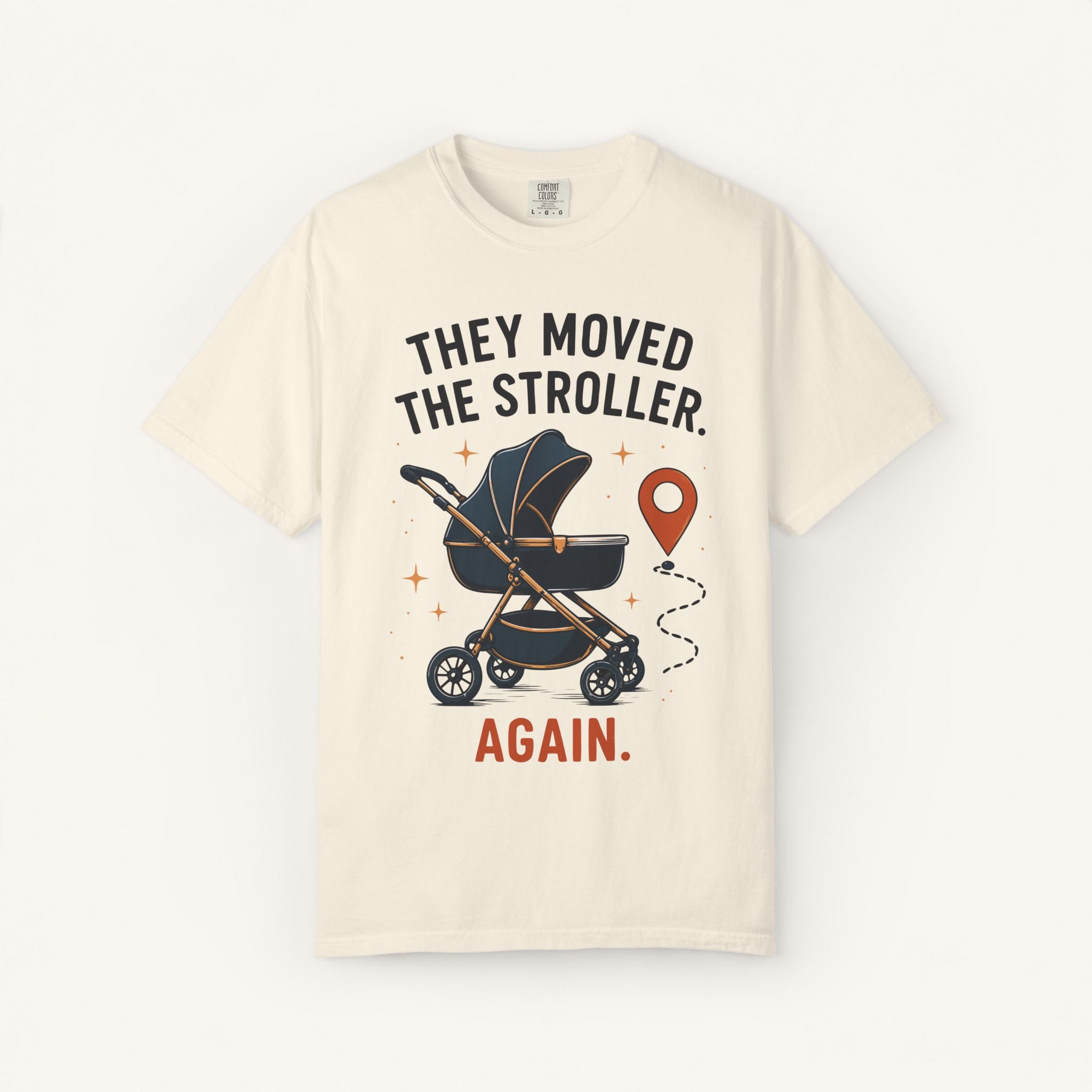 They Moved the Stroller... Again Tee