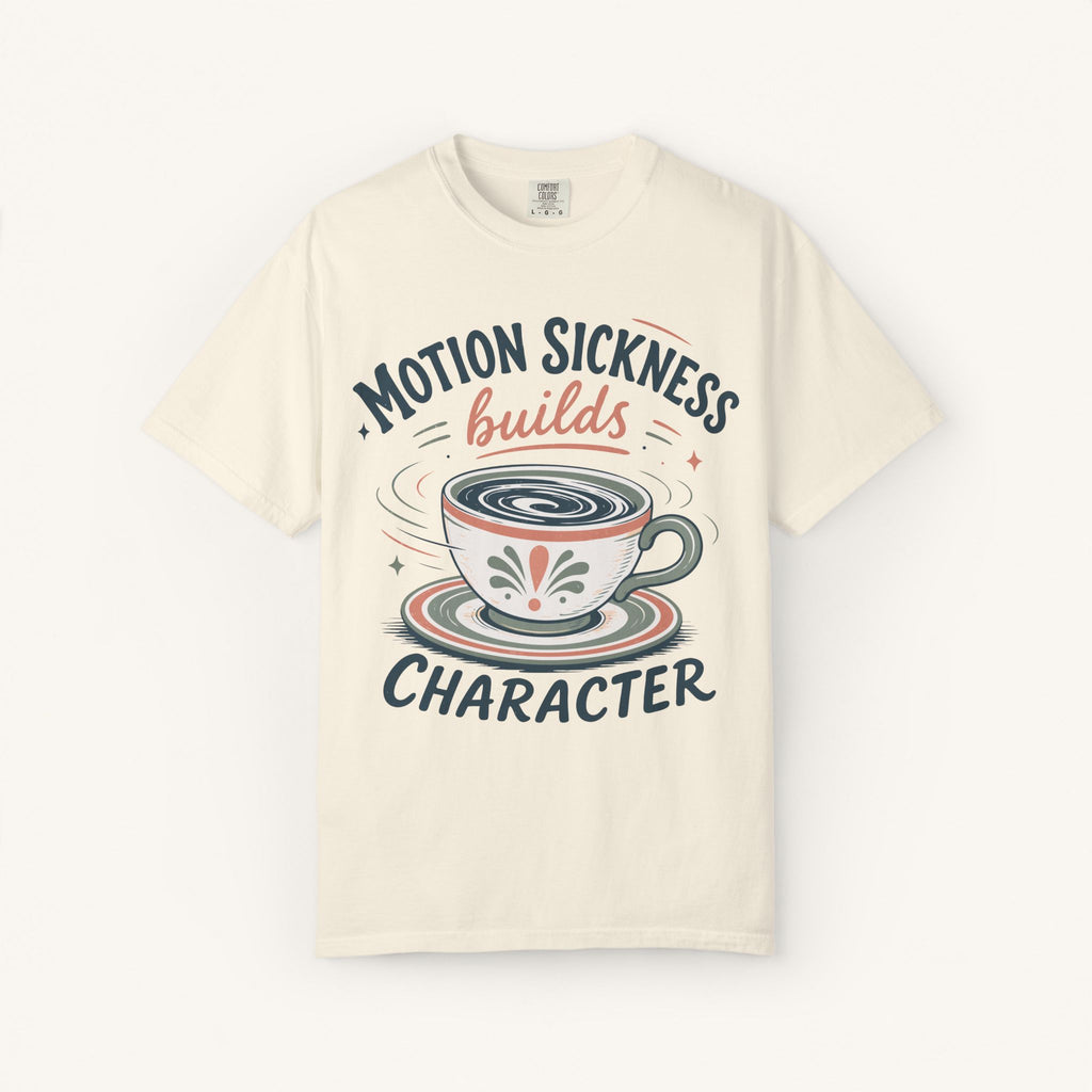 Motion Sickness Builds Character Tee