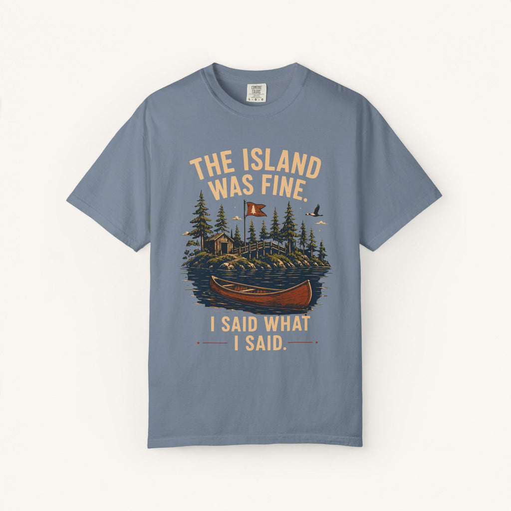 The Island Was Fine Tee