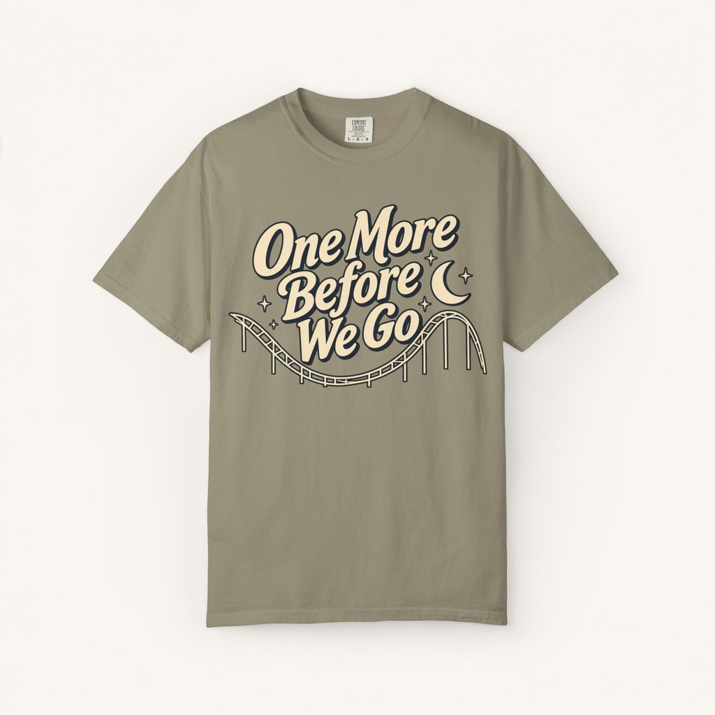 One More Before We Go Tee