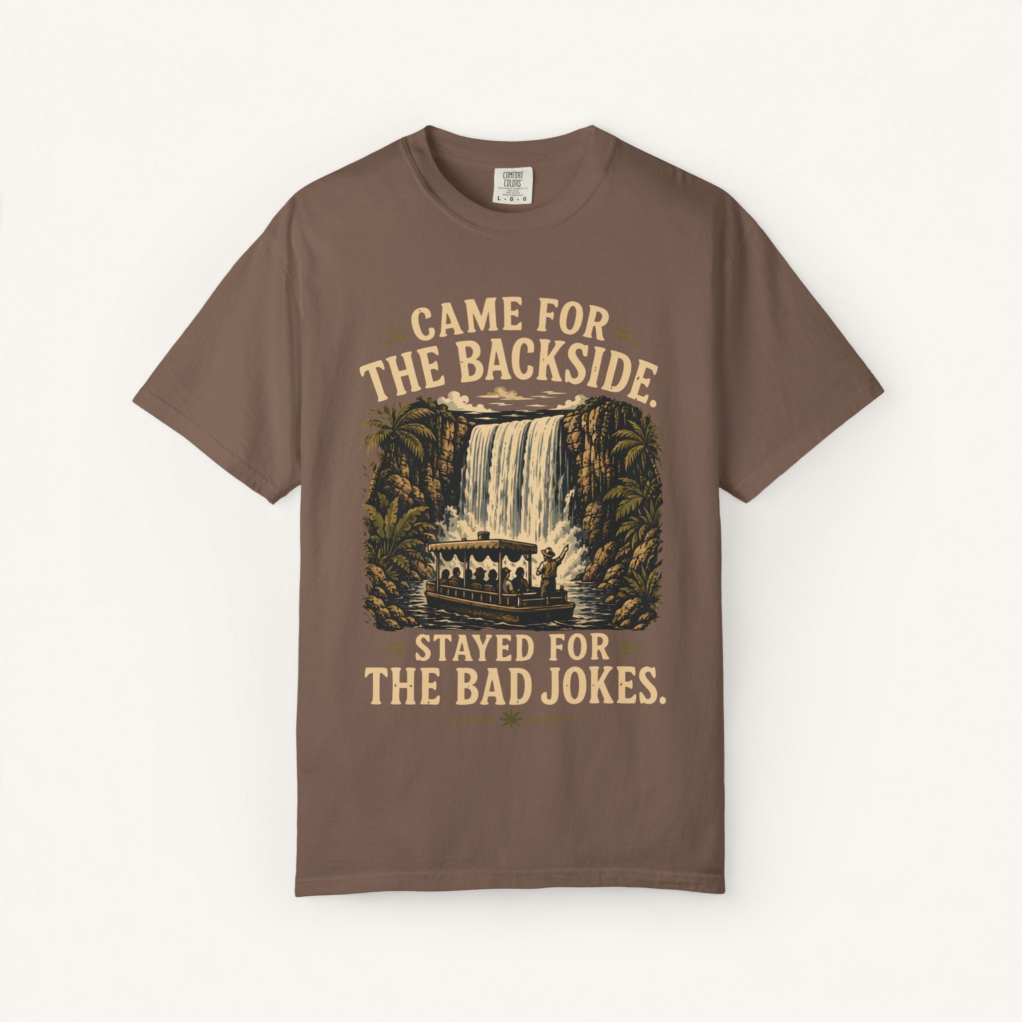 Came for the Backside Tee