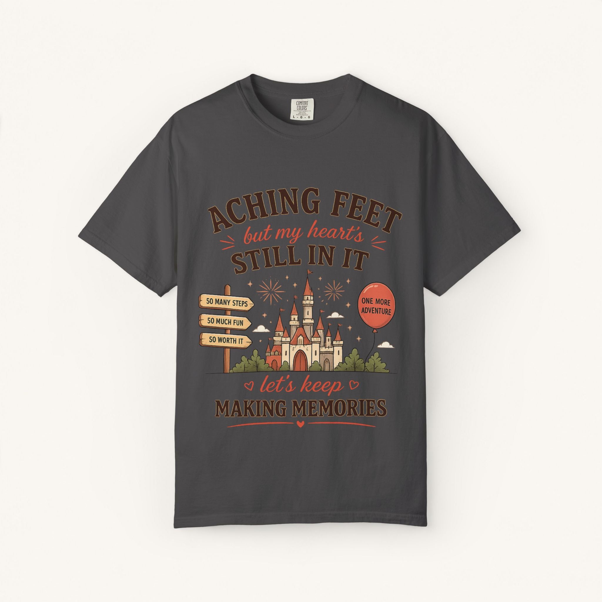Aching Feet, But My Heart's Still In It Tee