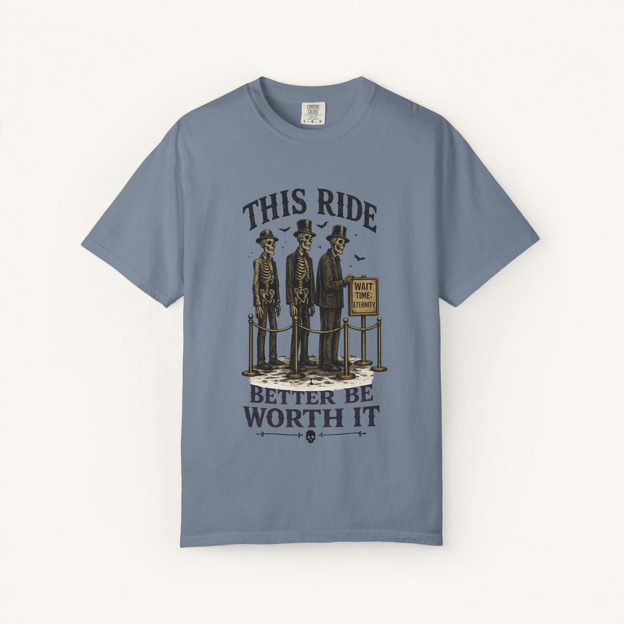 This Ride Better Be Worth It Tee