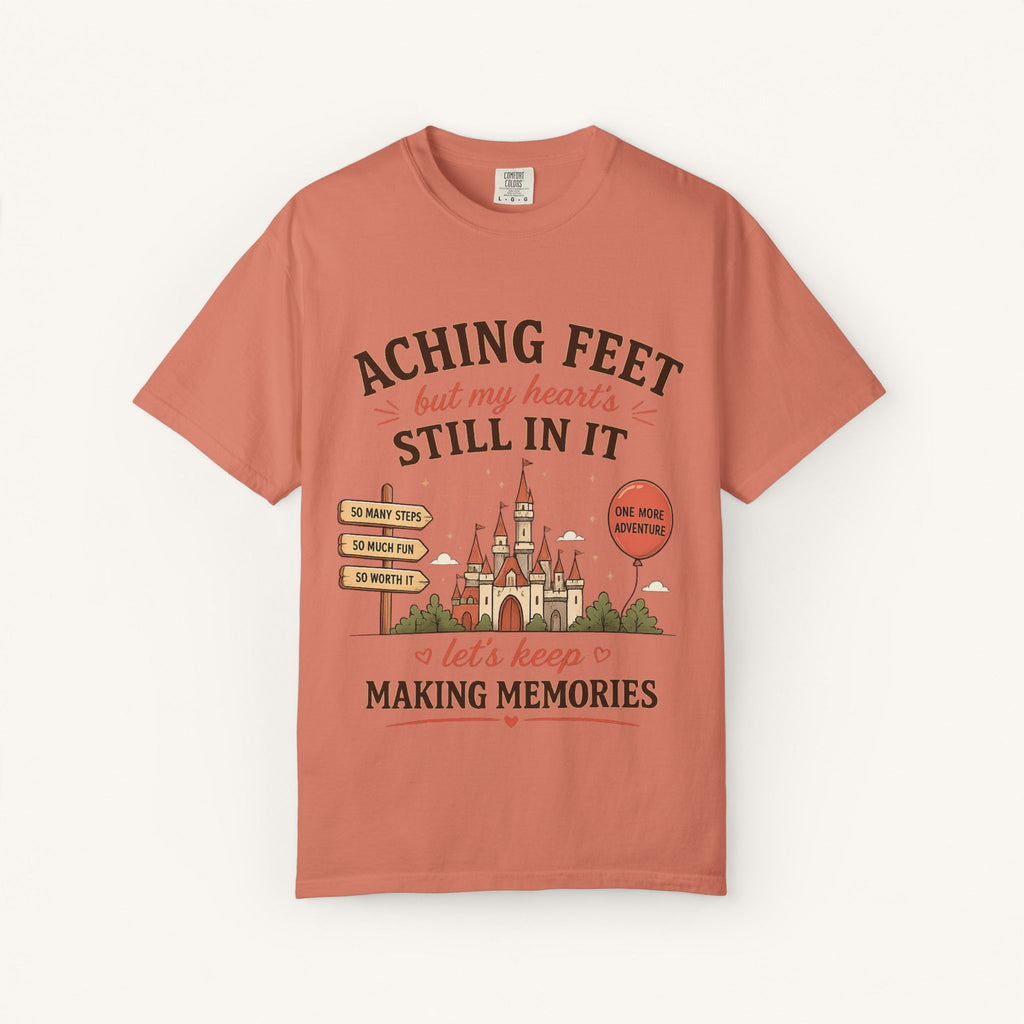Aching Feet, But My Heart's Still In It Tee