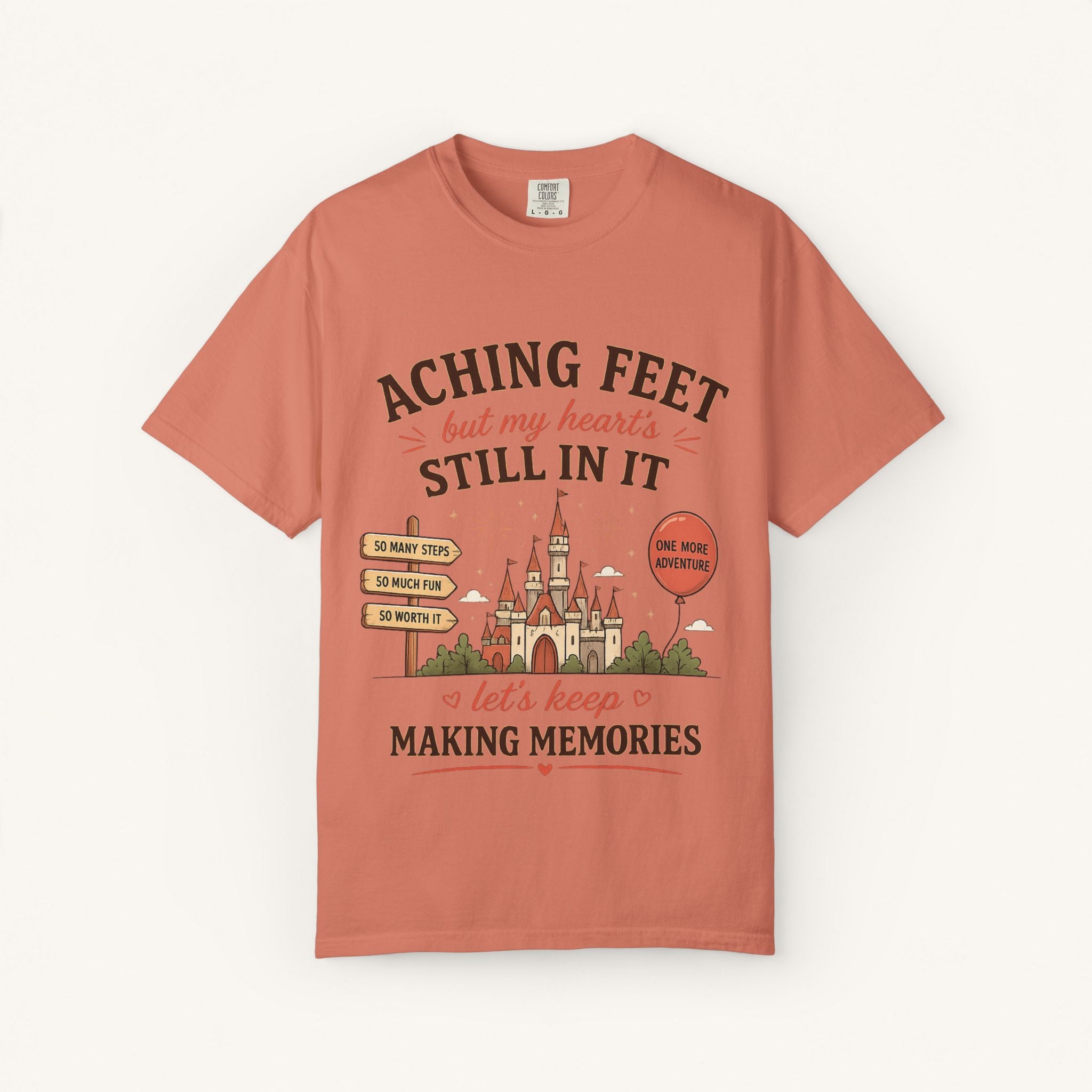 Aching Feet, But My Heart's Still In It Tee