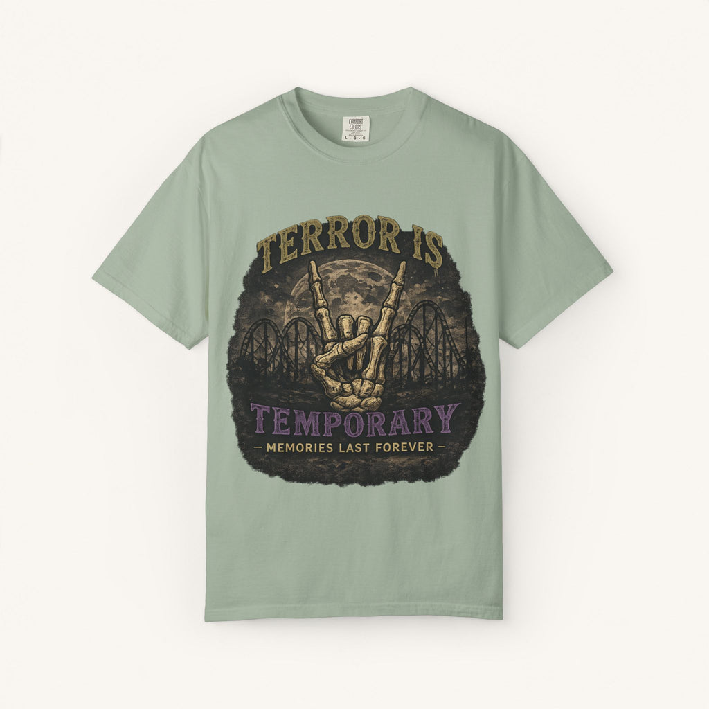 Terror Is Temporary, Memories Last Forever Tee