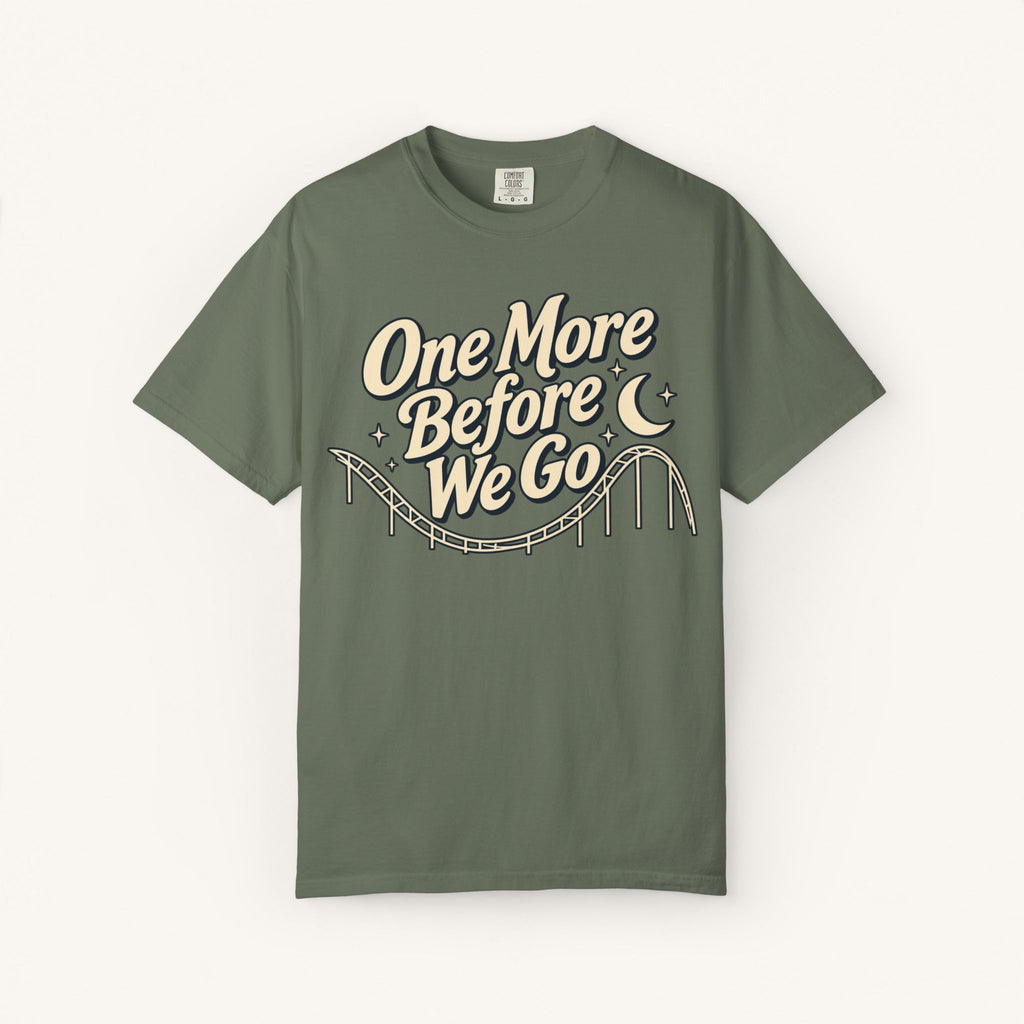 One More Before We Go Tee