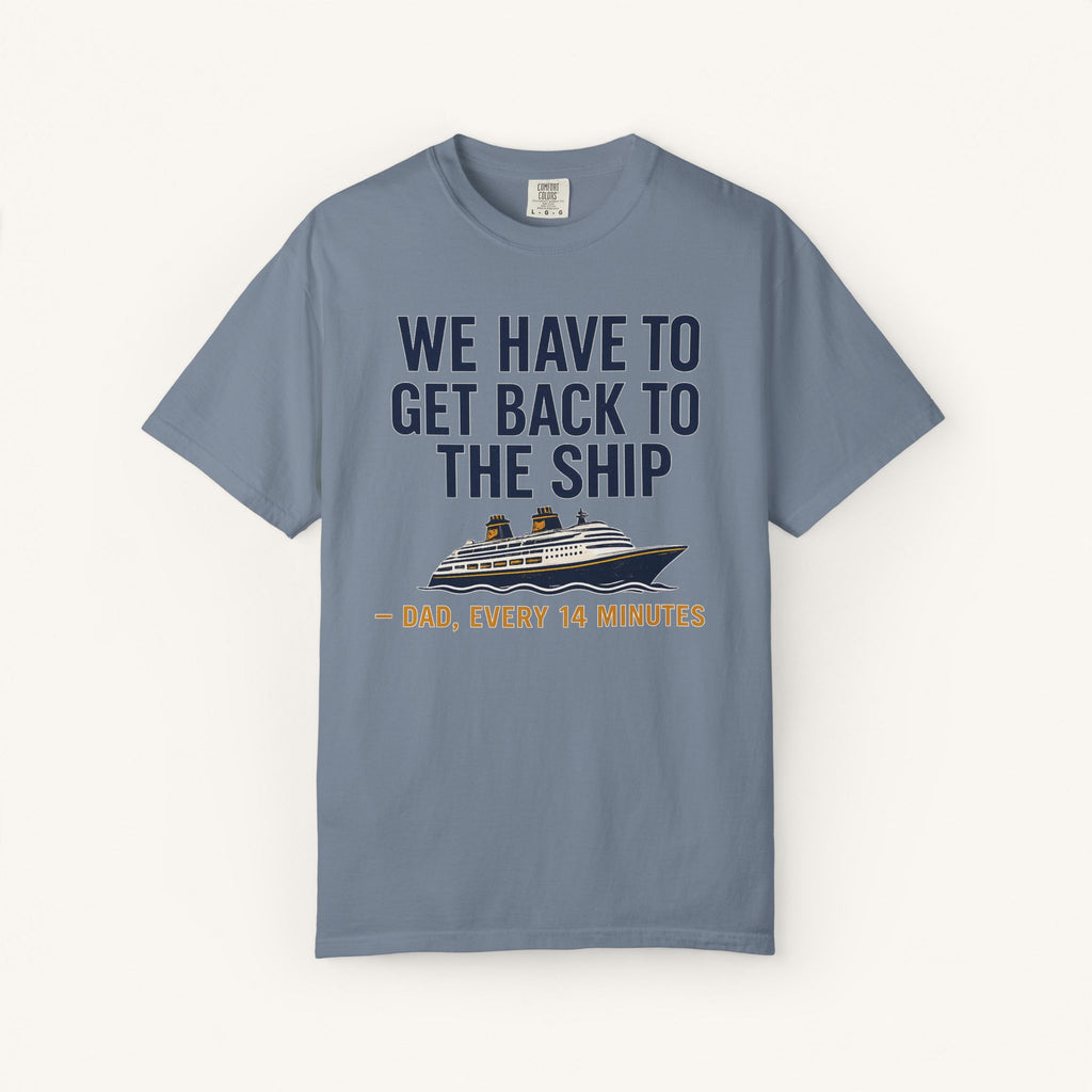 We Have to Get Back to the Ship Tee