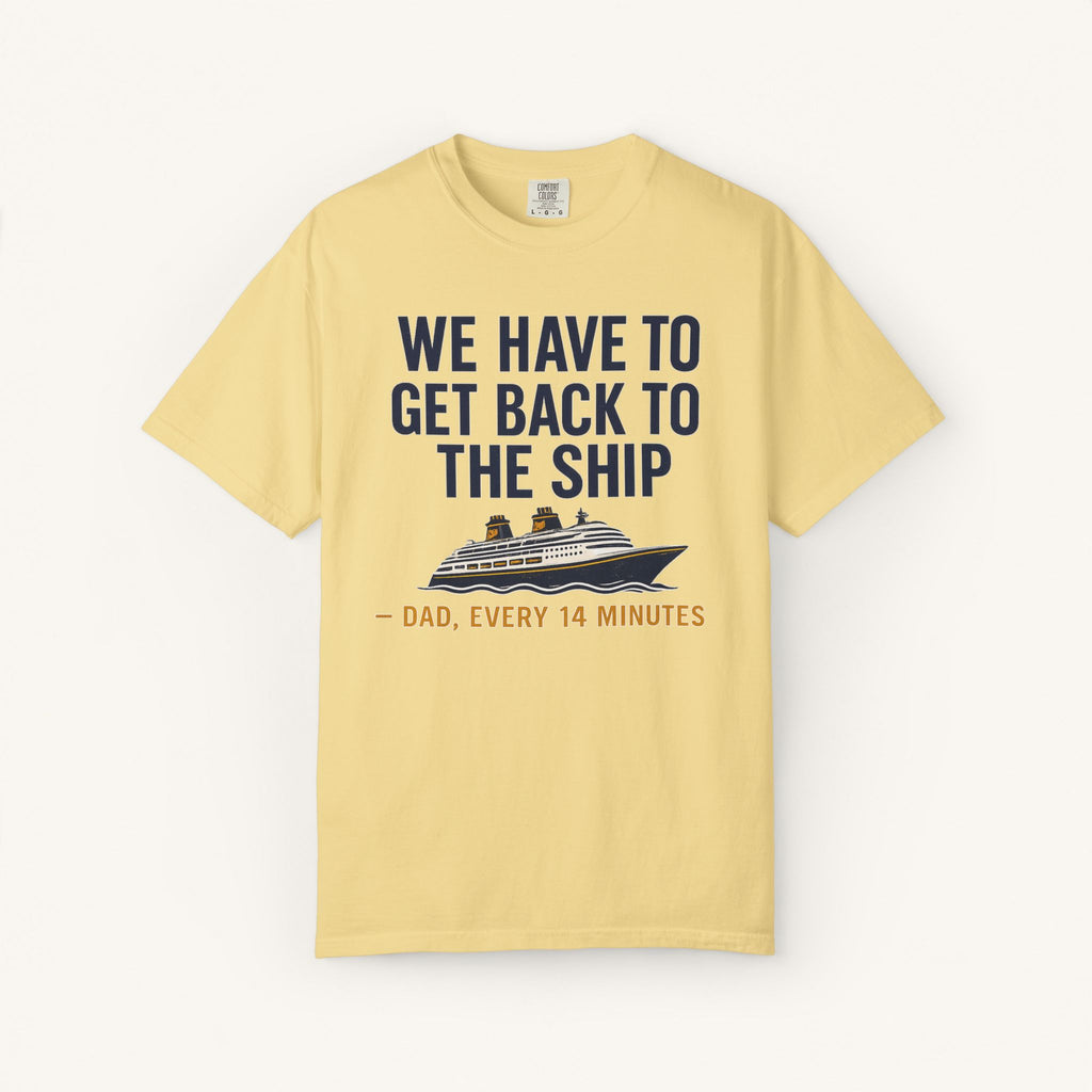 We Have to Get Back to the Ship Tee