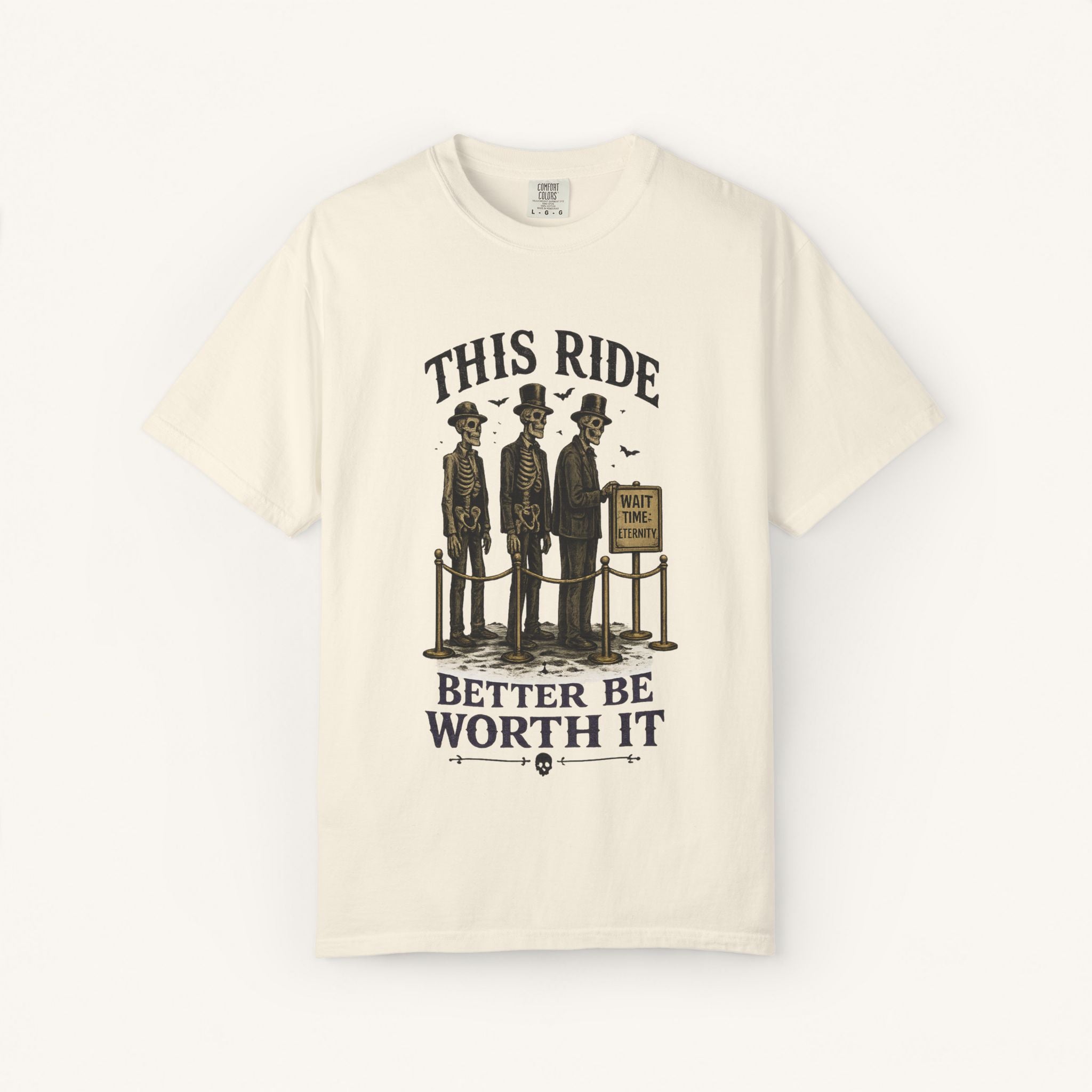 This Ride Better Be Worth It Tee