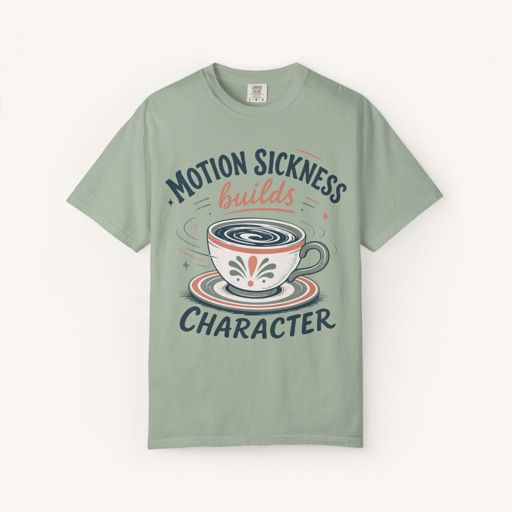 Motion Sickness Builds Character Tee