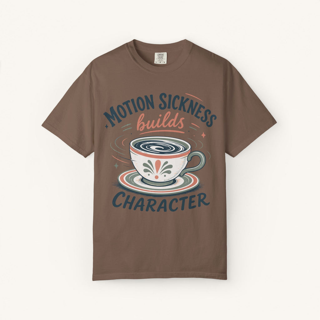 Motion Sickness Builds Character Tee