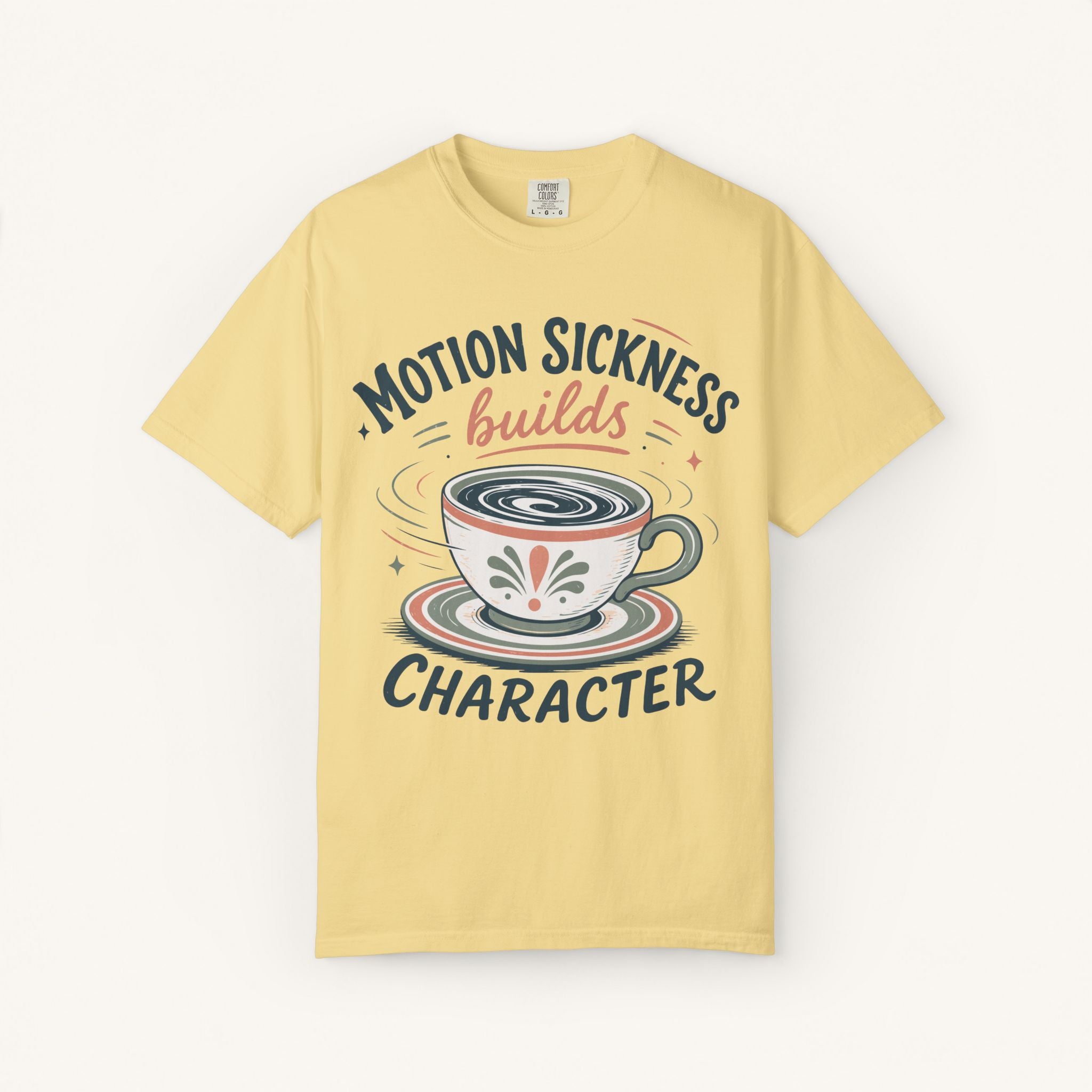 Motion Sickness Builds Character Tee
