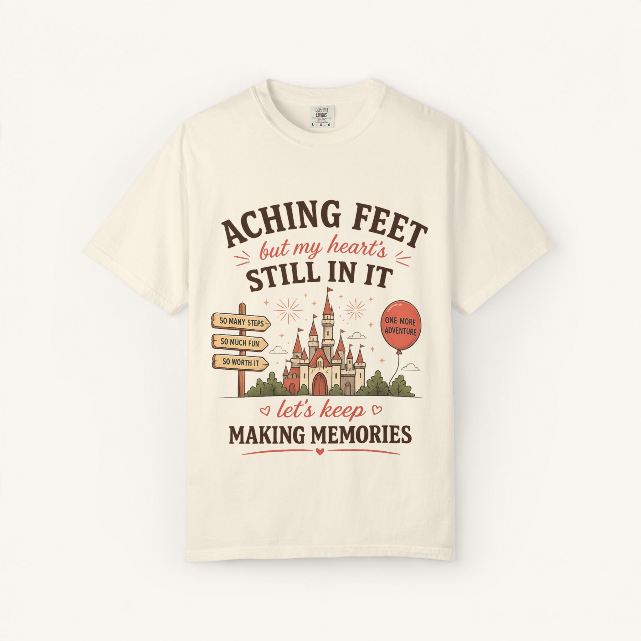 Aching Feet, But My Heart's Still In It Tee