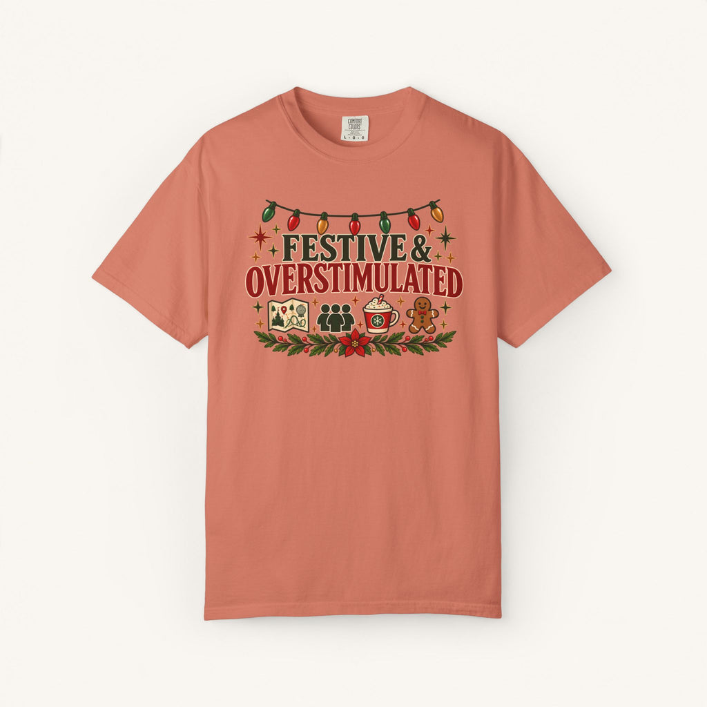 Festive & Overstimulated Tee