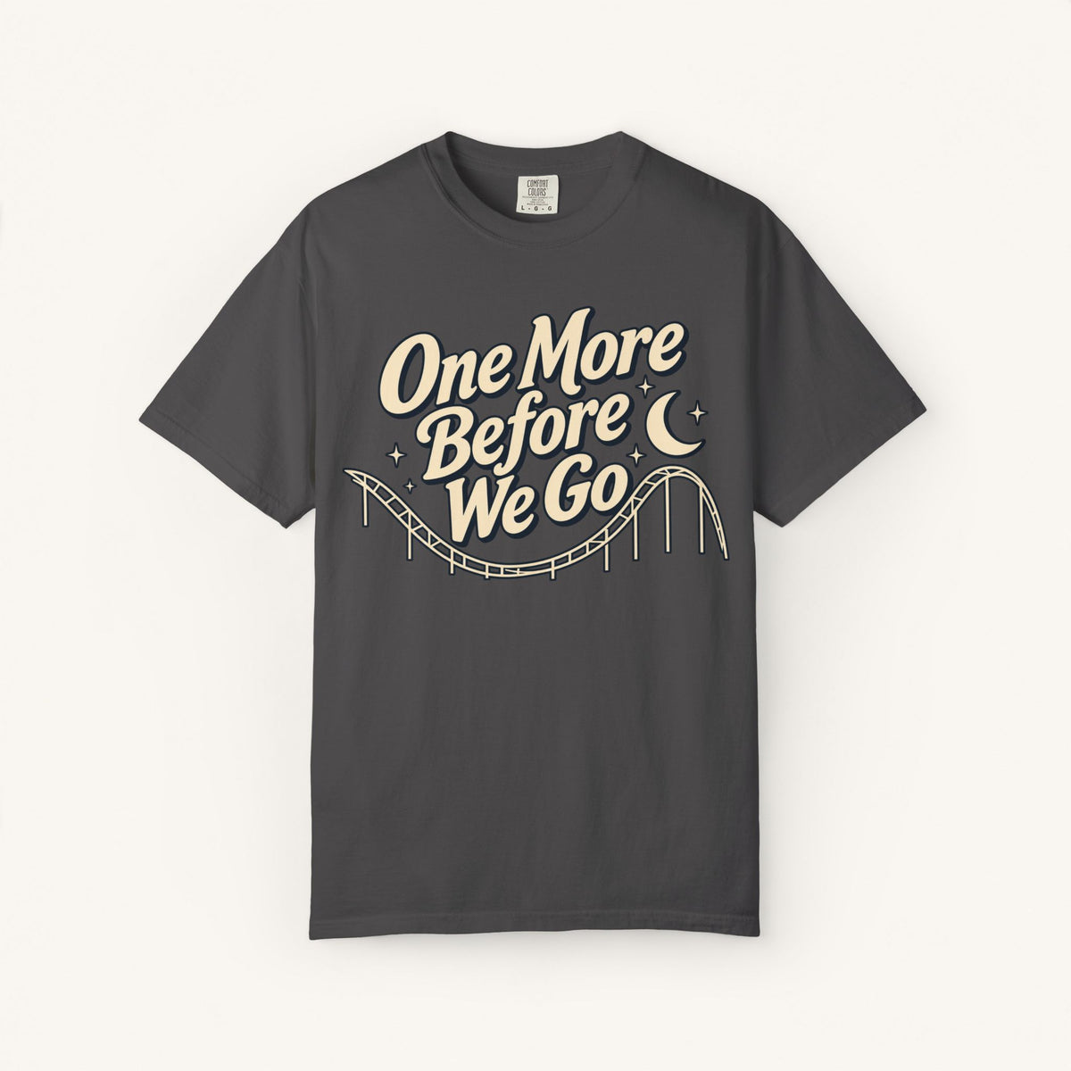 One More Before We Go Tee